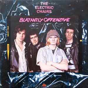 The Electric Chairs - Blatantly Offenzive FLAC