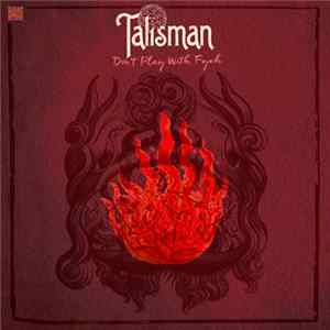 Talisman - Don't Play With Fyah FLAC