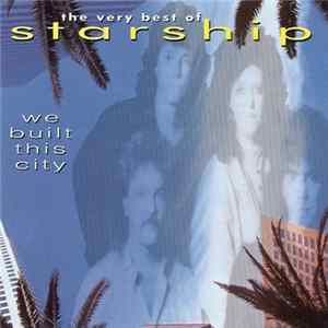 Starship - We Built This City (The Very Best Of Starship) FLAC