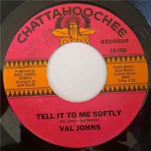 Val Johns - Tell It To Me Softly FLAC