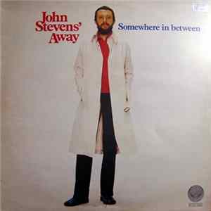 John Stevens' Away - Somewhere In Between FLAC