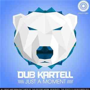 Dub Kartell - Just A Moment FLAC