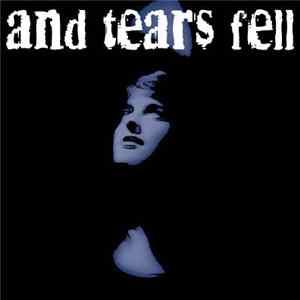 And Tears Fell - Apocrypha FLAC
