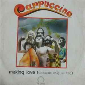 Cappuccino - Making Love (Concerns Only Us Two) FLAC