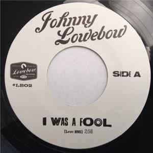 Johnny Lowebow - I Was A Fool FLAC