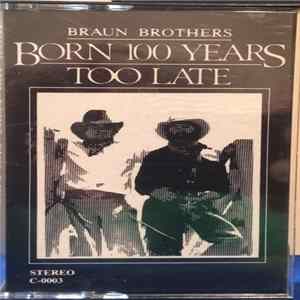 Braun Brothers - Born 100 Years Too Late FLAC