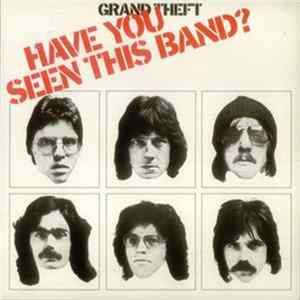 Grand Theft - Have You Seen This Band? FLAC