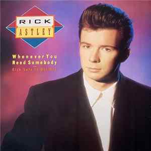 Rick Astley - Whenever You Need Somebody (Rick Sets It Off Mix) FLAC