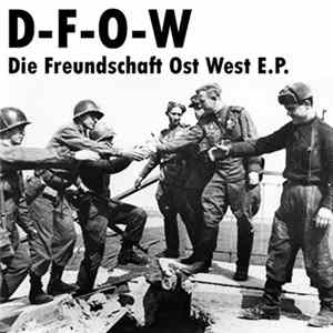D-F-O-W - Die Freundschaft E.P. FLAC