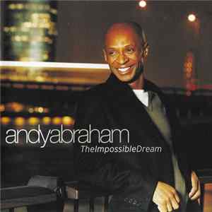 Andy Abraham - The Impossible Dream FLAC