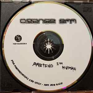Orange 9mm - Pretend I'm Human FLAC