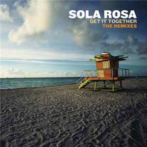 Sola Rosa - Get It Together - The Remixes FLAC