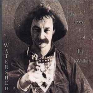 Watershed - The Eyes Of Eli Wallach FLAC