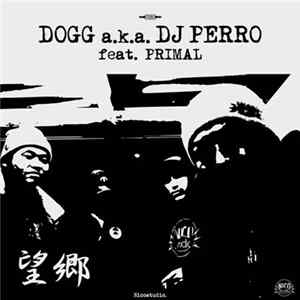 Dogg a.k.a. DJ Perro Feat. Primal - 望郷 FLAC