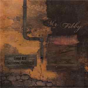 Mr Fibby - Good Old Fashioned Meanness FLAC