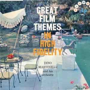 Dino Martinelli And His Orchestra - Great Film Themes In High Fidelity FLAC