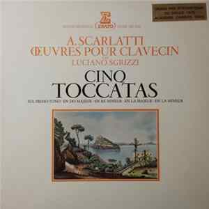 Alessandro Scarlatti, Luciano Sgrizzi - Cinq Toccatas FLAC