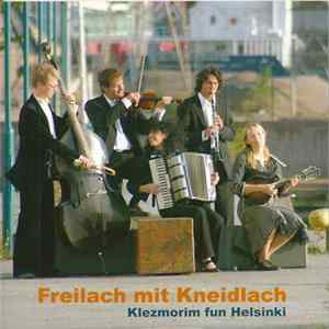 Freilach Mit Kneidlach - Klezmorim Fun Helsinki FLAC