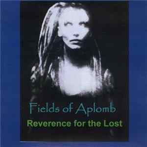 Fields Of Aplomb - Reverence For The Lost FLAC