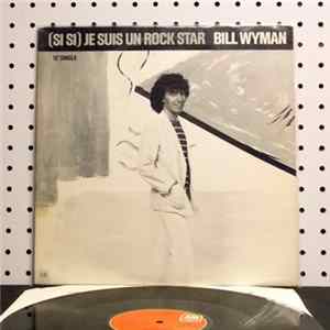 Bill Wyman - (Si Si) Je Suis Un Rock Star FLAC