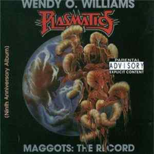 Wendy O. Williams / Plasmatics - Maggots: The Record FLAC