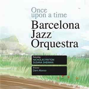 Barcelona Jazz Orquestra - Once Upon A Time FLAC
