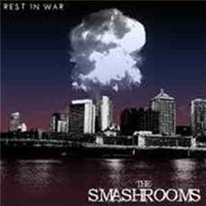 The Smashrooms - Rest In War FLAC