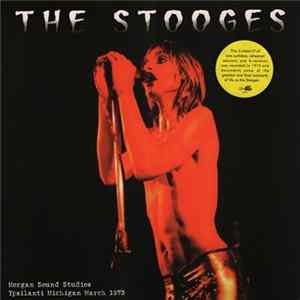 The Stooges - Morgan Sound Studios - Ypsilanti Michigan March 1973 FLAC