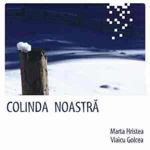 Marta Hristea, Vlaicu Golcea - Colinda Noastră FLAC