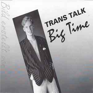 Trans Talk - Big Time FLAC