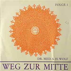 Dr. Med. S. H. Wolf - Weg Zur Mitte, Folge 1 FLAC