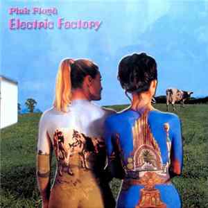 Pink Floyd - Electric Factory FLAC