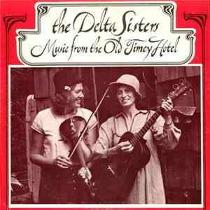 The Delta Sisters - Music From The Old Timey Hotel FLAC