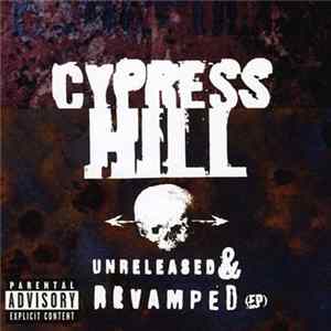 Cypress Hill - Unreleased and Revamped FLAC