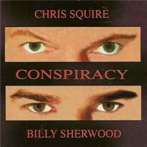 Chris Squire, Billy Sherwood - Conspiracy FLAC