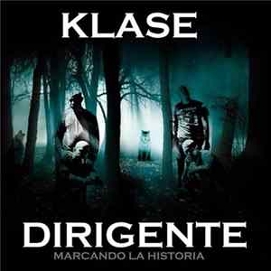 Klase Dirigente - Marcando La Historia FLAC