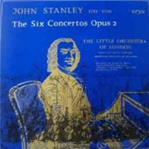 John Stanley - The Little Orchestra Of London - The Six Concertos Opus 2 FLAC