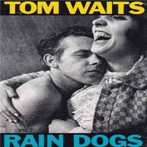 Tom Waits - Rain Dogs FLAC