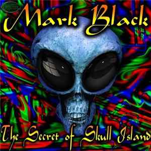 Mark Black - The Secret Of Skull Island FLAC