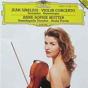 Jean Sibelius - Anne-Sophie Mutter, Staatskapelle Dresden, André Previn - Violin Concerto · Serenades · Humoresque FLAC