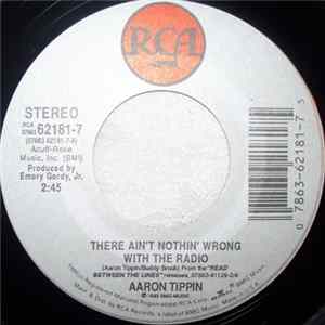 Aaron Tippin - There Ain't Nothin' Wrong With The Radio / I Miss Misbehavin' FLAC