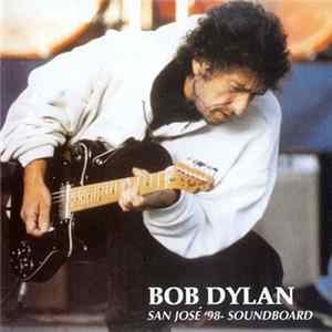 Bob Dylan - San José '98 Soundboard FLAC