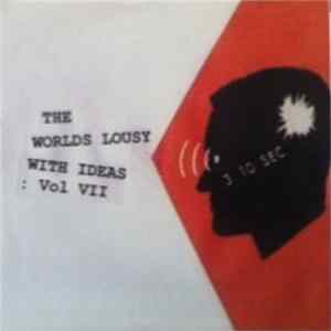Various - The Worlds Lousy With Ideas: Vol VII FLAC