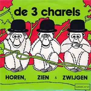 De 3 Charels - Horen, Zien En Zwijgen FLAC