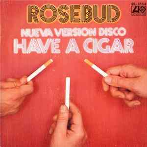 Rosebud - Have A Cigar FLAC