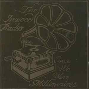 The Inwood Radio - Once We Were Millionaires FLAC