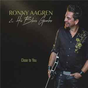 Ronny Aagren & His Blues Gumbo - Close To You FLAC