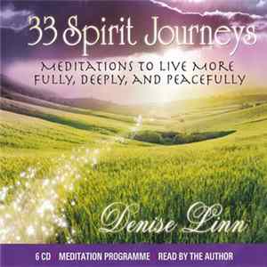Denise Linn - 33 Spirit Journeys FLAC
