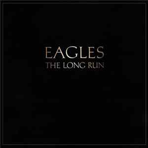 Eagles - The Long Run FLAC
