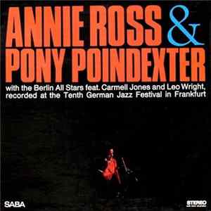 Annie Ross & Pony Poindexter With The Berlin All Stars Feat. Carmell Jones And Leo Wright - Recorded At The Tenth German Jazz Festival In Frankfurt FLAC